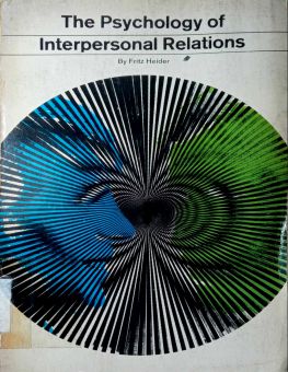 THE PSYCHOLOGY OF INTERPERSONAL RELATIONS